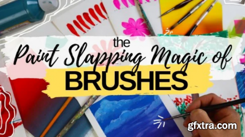  The Paint Slapping Magic of Brushes - Get Better Acrylic Paintings