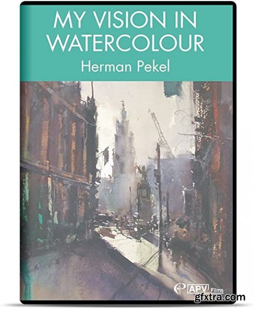 Watercolour Masters - Herman Pekel - My Vision in Watercolour