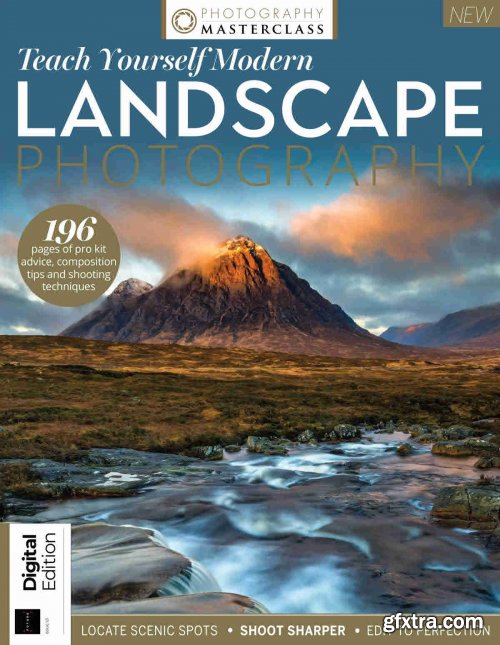 Photography Masterclass: Teach Yourself Modern Landscape Photography - First Edition, 2021