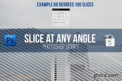 CreativeMarket - Slice at Any Angle PS Script 4926860