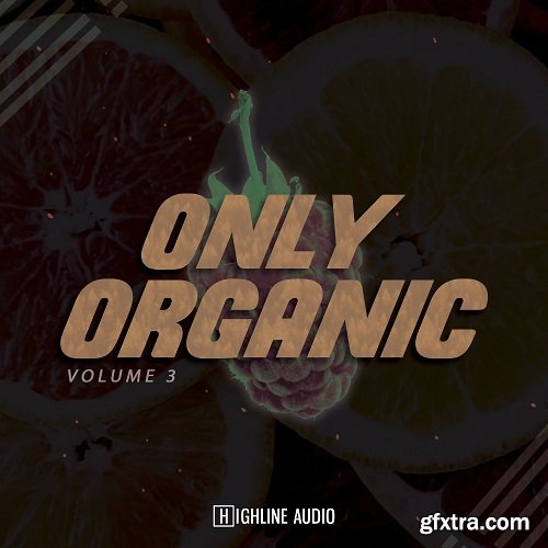 Highline Audio Only Organic Volume 3 WAV