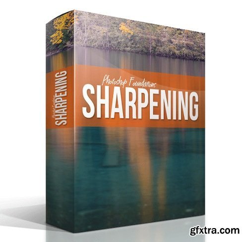 Blake Rudis - Photoshop Foundations – Sharpening