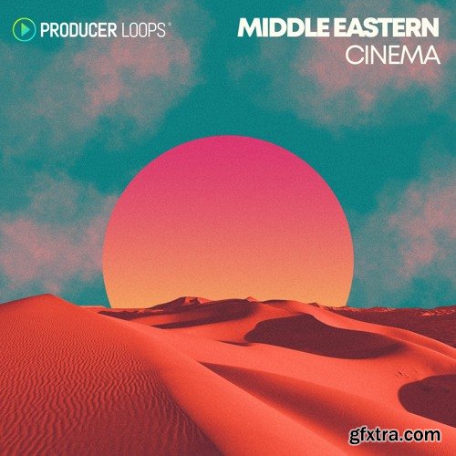 Producer Loops Middle Eastern Cinema MULTi-FORMAT