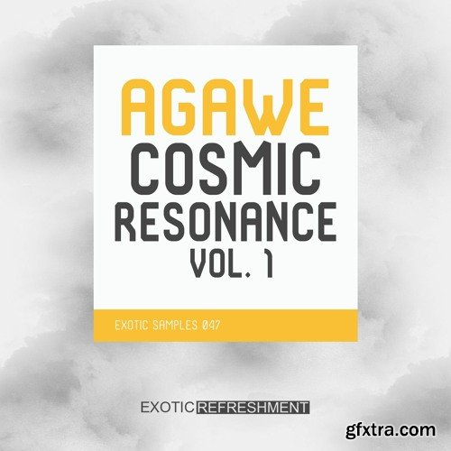 Exotic Refreshment Agawe Cosmic Resonance Vol 1 Sample Pack WAV