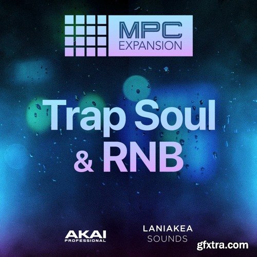 AKAI MPC Software Expansion Laniakea Sounds "Trap Soul & RnB"