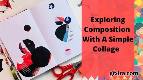 Abstract Collage,Exploring Compositions With Simple Elements,For Beginners