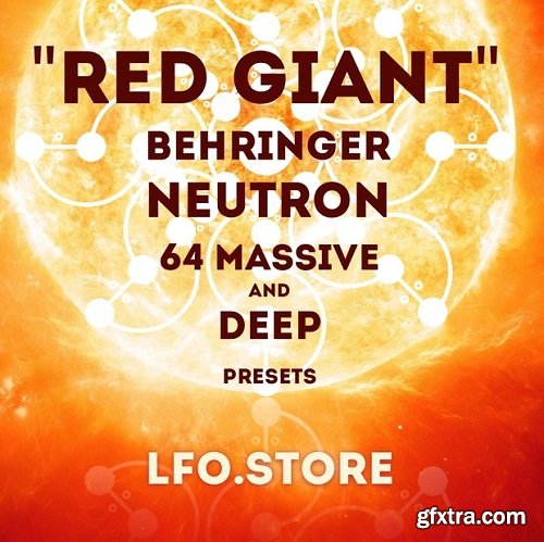 LFO Store Red Giant Behringer Neutron 64 Massive Presets