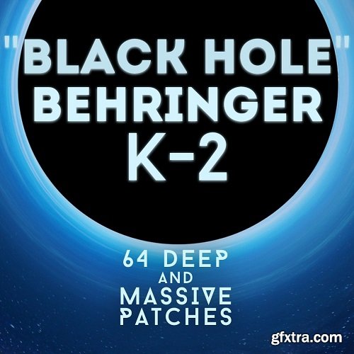 LFO Store Behringer K-2 & Korg MS-20 Black Hole 64 Deep and Massive Patches