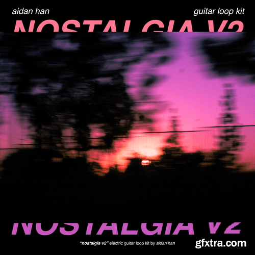 Aidan Han Nostalgia v2 [Electric Guitar Loop Kit] WAV