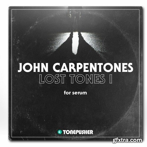 Tonepusher John Carpentones Lost Tones I For SERUM