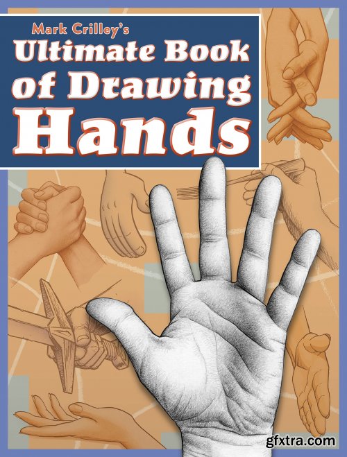 Mark Crilley's Ultimate Book of Drawing Hands