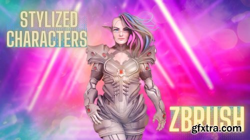 Zbrush - Sculpting Stylized Characters