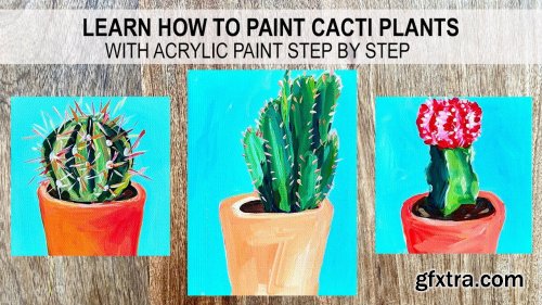  Acrylic Painting: Learn How to Paint a Cactus Step by Step | Four Cactus Studies for Beginners