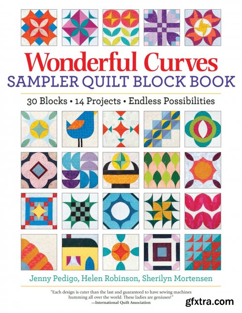 Wonderful Curves Sampler Quilt Block Book: 30 Blocks, 14 Projects