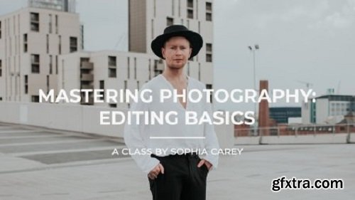 Mastering Photography: Editing Basics