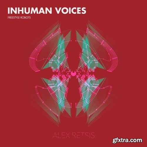 Alex Retsis Inhuman Voices Freestyle Robots WAV