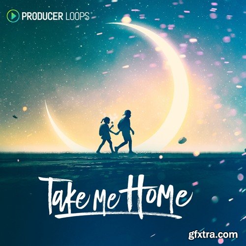 Producer Loops Take Me Home MULTi-FORMAT