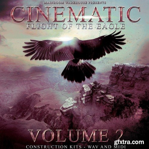 Mainroom Warehouse Cinematic Flight Of The Eagle Volume 2 WAV MiDi