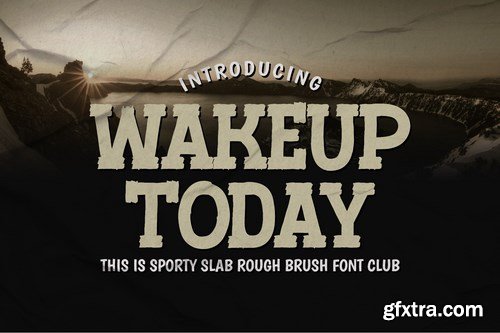 Wakeup Today - Slab Rough Brush Font Club