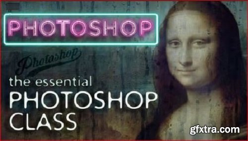 The Essential Photoshop Class - With Fabulous Projects for You to Complete