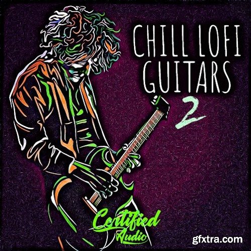 Certified Audio LLC Chill Lo-Fi Guitars 2 WAV