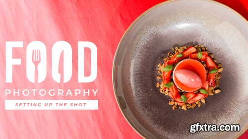 Food Photography – Setting Up The Shot with Mark Cleghorn