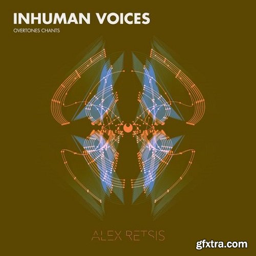 Alex Retsis Inhuman Voices Overtones Chants WAV