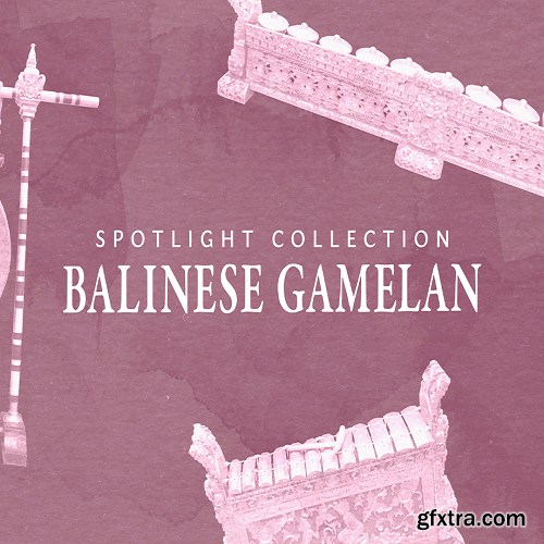 Native Instruments Spotlight Collection: Balinese Gamelan v1.5.3 KONTAKT