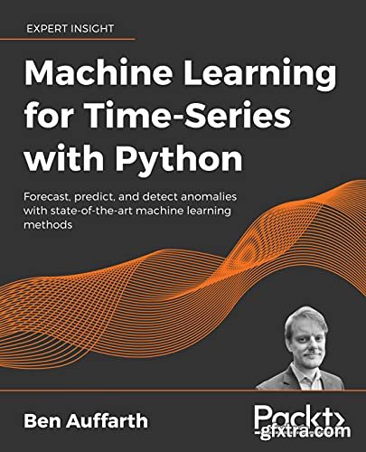 Machine Learning for Time-Series with Python: Forecast, predict and detect anomalies with state-of-the-art machine learning