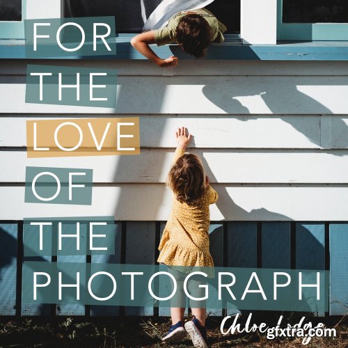 For the Love of the Photograph: A way of seeing by storyteller photographer Chloe Lodge [Audiobook]