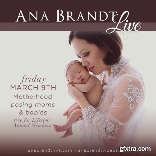 Live Mom & Newborn Posing Workshop - Ana Brandt