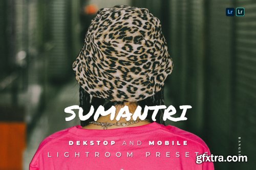 Sumantri Desktop and Mobile Lightroom Preset