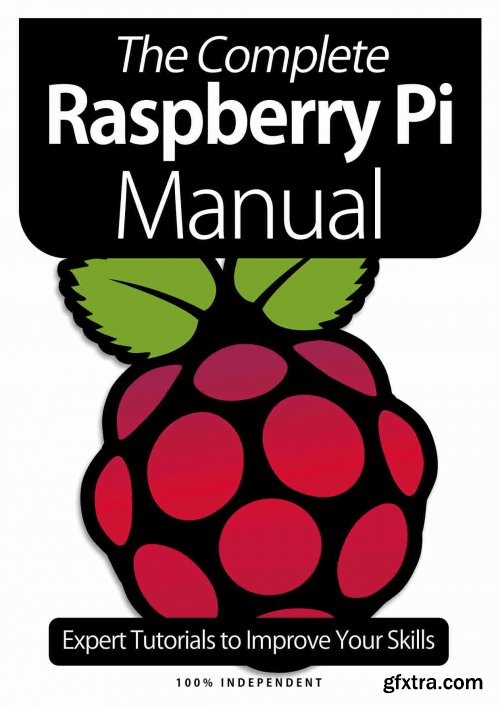 The Complete Raspberry Pi Manual - 8th Edition, 2021 (True PDF)