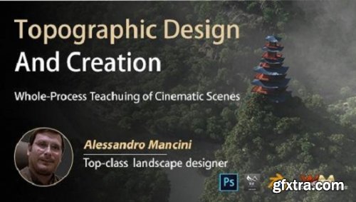 Wingfox – Terrain Design and Creation – A Whole-Process Case Teaching of Cinematic Scene with Alessandro Mancini