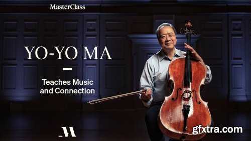 MasterClass - Yo-Yo Ma Teaches Music and Connection