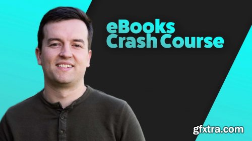  Books + eBooks Crash Course: How to Start Your Own eBook Business