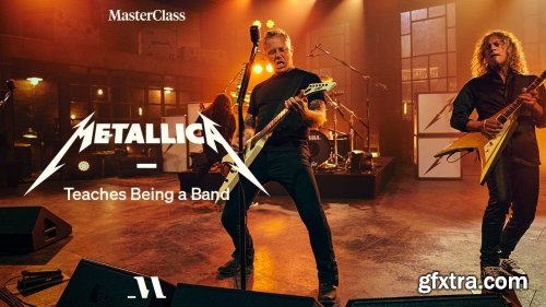 MasterClass - Metallica Teaches Being a Band