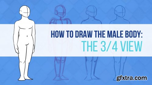  How To Draw The 3/4 View - Male Body Figure Drawing