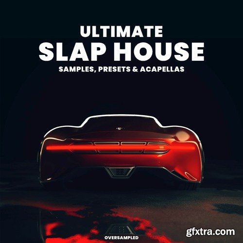 Oversampled Ultimate Slap House 2022 Sample Pack WAV MiDi