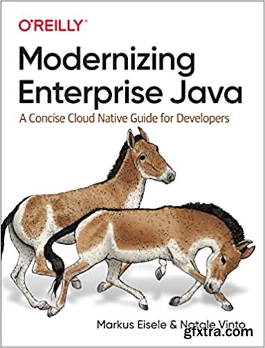 Modernizing Enterprise Java: A Concise Cloud Native Guide for Developers