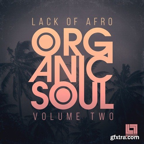 Looptone Lack Of Afro Presents Organic Soul Vol 2 WAV