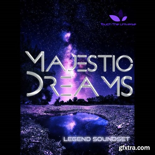 Touch The Universe Majestic Dreams Synapse Audio The Legend Soundset FXP MiDi FLAC