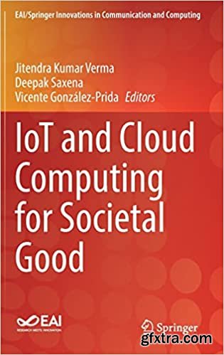 IoT and Cloud Computing for Societal Good