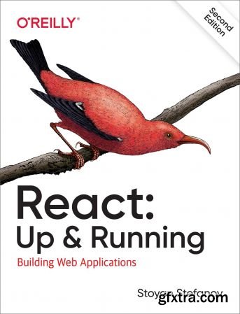 React: Up & Running: Building Web Applications, 2nd Edition