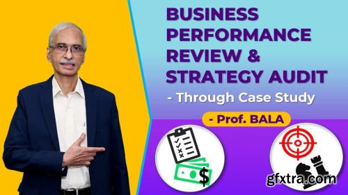 Business Performance Review and Strategy Audit : Through Case study