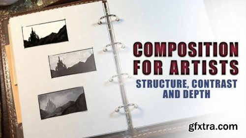  Composition For Artists - Structure, Contrast and Depth