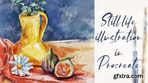 Procreate Illustration: Let’s Create Digital Watercolor Still Life Painting