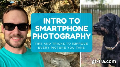  Smartphone Photography: Improve Every Picture You Take With Your Phone