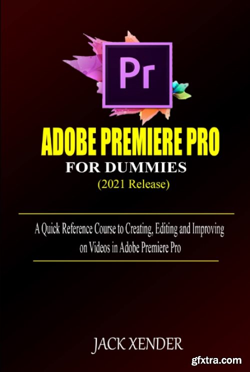 ADOBE PREMIERE PRO 2021 FOR DUMMIES