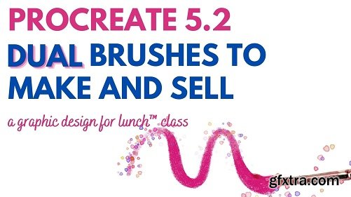 Dual Brushes in Procreate 5 - Make & Sell - Two Brushes in One - A Graphic Design for Lunch™ class